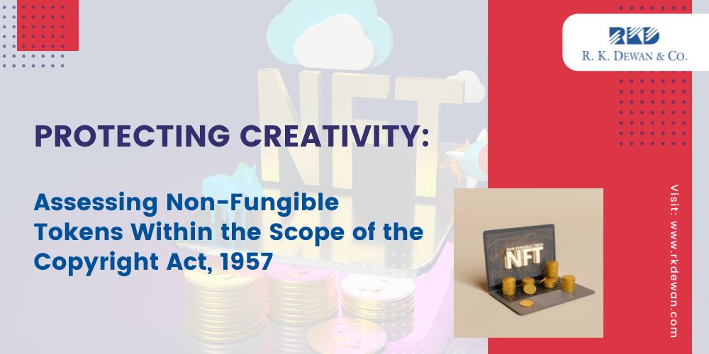 Protecting Creativity Assessing Non-Fungible Tokens Within the Scope of the Copyright Act, 1957