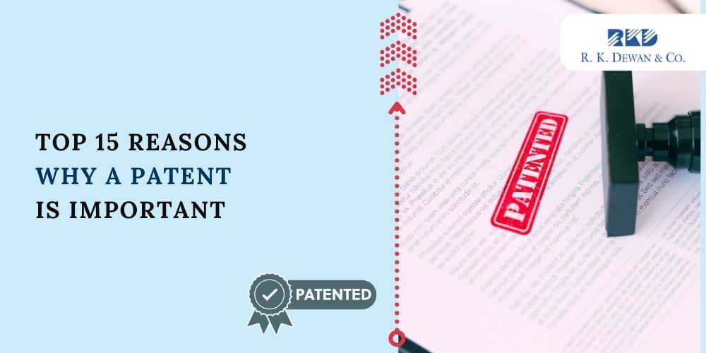 Top 15 Reasons Why a Patent is Important