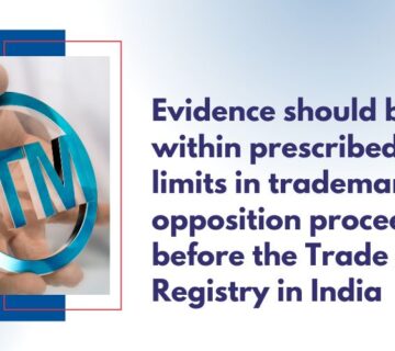 Evidence should be filed within prescribed time limits in trademark opposition proceedings before the Trade Mark Registry in India